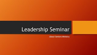 Leadership Seminar - Seniors Ministry