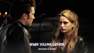 Bende Yoluma Giderim - Taladro & Ayten Rasul Resimi