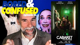 Broadway Review: Cabaret  Bored and Confused Episode 10