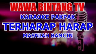 Download lagu TERHARAP HARAP KARAOKE PAKPAK CIPT MASNIAH BANCIN