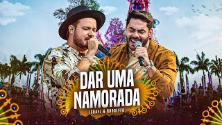 Israel & Rodolffo - Dar Uma Namorada ( letra )