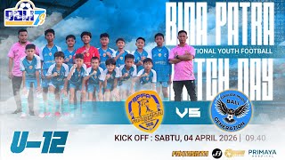 U12 | BINA PATRA FANTASISTA VS GARUDA MUDA BALI | INTERNATIONAL YOUTH FOOTBALL