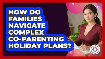 How Do Families Navigate Complex Co-parenting Holiday Plans? - Single Parent Support Hub