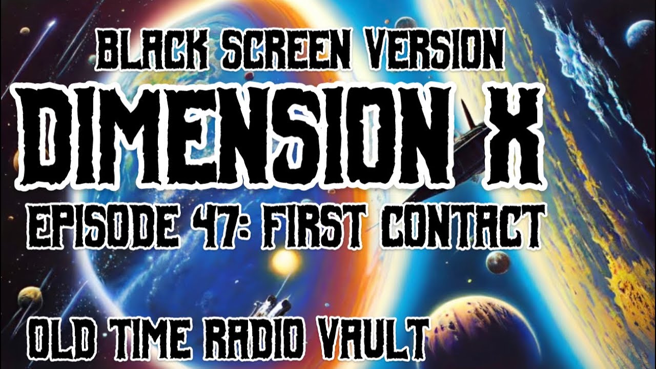 Dimension X - Episode 47 “First Contact” Full Sci-Fi Old Time Radio Show
