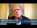 Biden Blames Trump for Afghanistan | Victor Davis Hanson | #CLIP