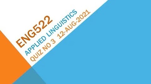 ENG522 Applied Linguistics Quiz No 3 Solution