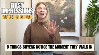 5 Things Buyers Notice First When They Walk In