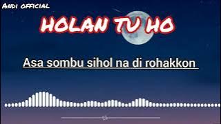 Lirik lagu Batak Romantis  - HOLAN  TU  HO -  lyric