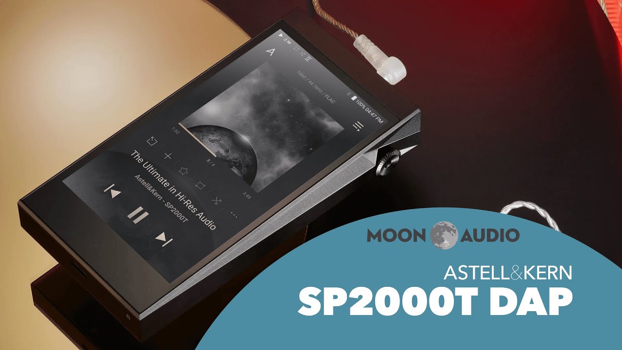 Astell&Kern A&ultima SP2000T DAP Music Player Review - Moon 
