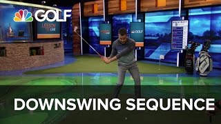 Downswing Sequence - Lesson Tee Live | Golf Channel