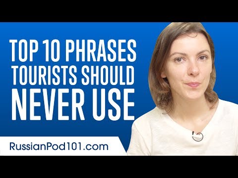 Learn the Top 10 Phrases Tourists Should Never Use in Russian