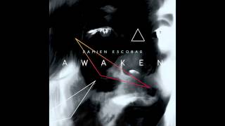 Video thumbnail of "Awaken - Damien Escobar (Official Audio)"