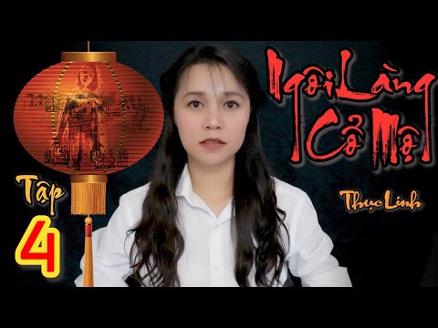 Ngôi Làng Cổ Mộ Tập 4 II Gọi Hồn II Tác Giả Thục Linh II Truyện Ma Bắp Đọc