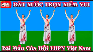 ĐẤT NƯỚC TRỌN NIỀM VUI // Bài Mẫu Của HLHPNVN // xem hướng dẫn chi tiết & cùng hướng dưới video👇
