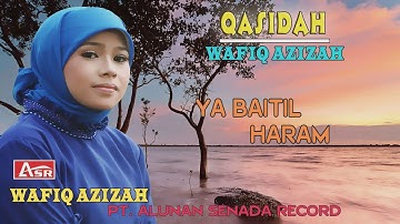 WAFIQ AZIZAH - QASIDAH - YA BAITIL HARAM (Official Video Musik ) HD
