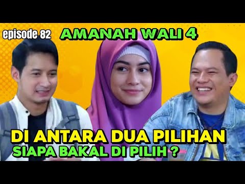 AMANAH WALI 4 EPS 82 | JUM'AT 31 JULI 2020 | DIANTARA DUA PILIHAN , SIAPA BAKAL DI PILIH HABIBAH ?