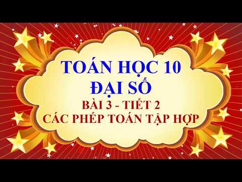 Video Toán học lớp 10 - Đại số - Bài 3 - Các phép toán tập... - YouTube