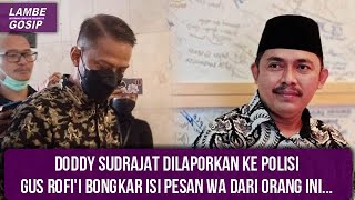 Heboh !! Doddy Sudrajat Dilaporkan ke P0lìsì, Gus Rofi'i Bongkar Isi Pesan WA dari Orang ini...