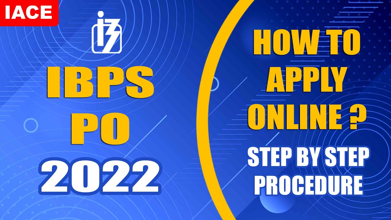 IBPS PO 2022: Online Form Step by Step Procedure 