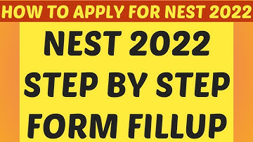 NEST 2022 ONLINE APPLICATION || NEST 2022 STEP BY STEP FORM FILLUP || NEST 2022 APPLY ONLINE ||