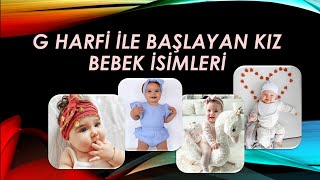 G Harfi̇ İle Başlayan Kiz Bebek İsi̇mleri̇