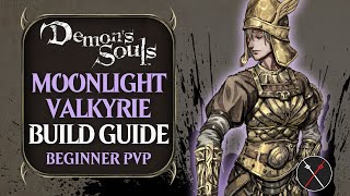 Demon’s Souls Build Guide: Moonlight Valkyrie (PvP & PvE) Guide for Large Sword of Moonlight