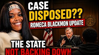 CASE DISPOSED?? Romeca Blackmon Update: The State Not Backing Down NO TIME SOON!