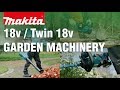 Makita uk 18v and twin 18v 36v garden machinery