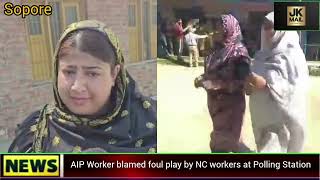 AIP Worker blamed foul play by NC workers at Jamia Qadeem Polling Station in Sopore while as NC work
