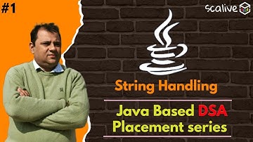 #1|String Handling In Java 🔥| DSA Placement Series 🔥 || #faang #coding #dsa