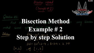 How to Solve Bisection Method Example 2 | Easy Step-by-Step Guide