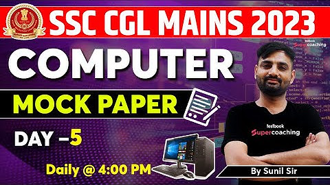 SSC CGL Mains Mock Paper 2023 | Computer | SSC CGL Tier 2 Computer Expected Questions -5 | Sunil Sir