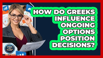 How Do Greeks Influence Ongoing Options Position Decisions?