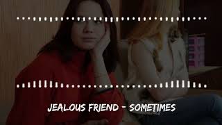 Jealous Friend - Sometimes Resimi