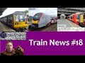 Northern Renationalised: The End of Franchising? (Train News #18)