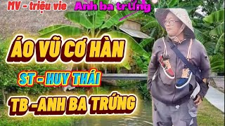 ÁO VŨ CƠ HÀN - st - huy thái  #cove #anhbatrưng #nhachaymoingay #nhactrutinh #bolero