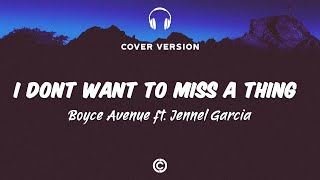 [ Lyrics 🎧 ] I Dont Want To Miss A Thing  - Boyce Avenue ft. Jennel Garcia (  Aerosmith )