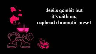 Devils Gambit but it uses my cuphead chromatic scale