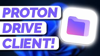 Full Proton Drive's First Desktop Client Arrives! - SR142 Guide