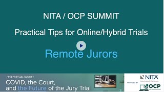 Remote Jurors - OCP Summit: Practical Tips for Hybrid and Online Trials