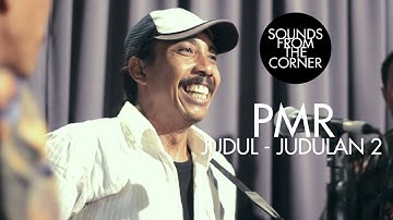 PMR - Judul - Judulan 2 | Sounds From The Corner Live #10