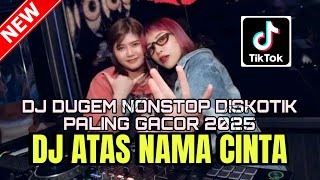 Download Lagu DJ DUGEM NONSTOP DISKOTIK PALING GACOR❗️DJ ATAS NAMA CINTA X AKU BERLUTUT HE TIDAK AKAN NEW 2025 MP3 Download Lagu DJ DUGEM NONSTOP DISKOTIK PALING GACOR❗️DJ ATAS NAMA CINTA X AKU BERLUTUT HE TIDAK AKAN NEW 2025 MP3