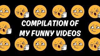 Compilation of my funny memes video