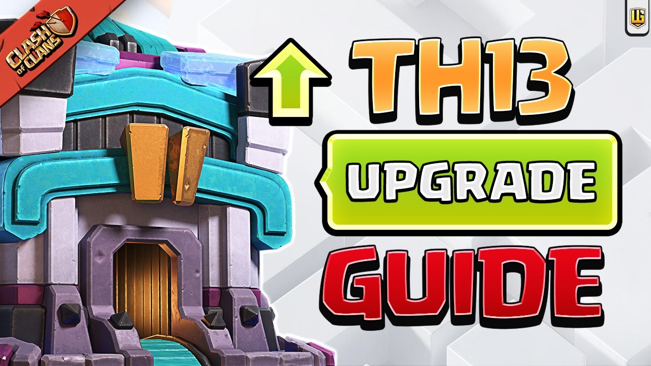 Ultimate Town Hall 13 Upgrade Guide! | Clash of Clans - YouTube