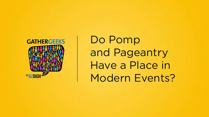 Do Pomp and Pageantry Have a Place in Modern Event...