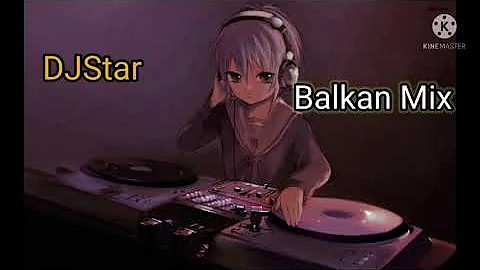 DJ Star Balkan Mix 2022 | New Balkan Mix for 2022