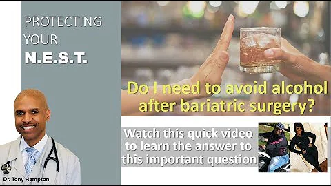 Do I need to avoid alcohol after bariatric surgery? With Tonika Greenwood.