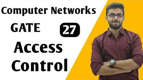 Access Control Methods in Computer Networks | Computer Networks GATE Lectures | CN GATE