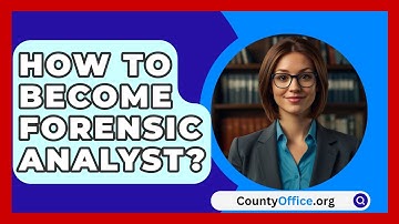 How To Become Forensic Analyst? - CountyOffice.org