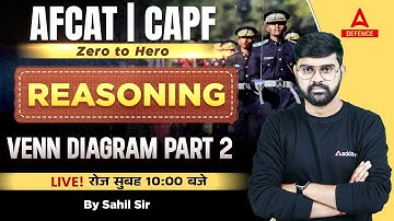 AFCAT 2 2023/ CAPF AC 2023 | Zero to Hero Reasoning ( Venn Diagram Part -2 )  Sahil Sir